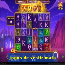 jogos de vestir mafa